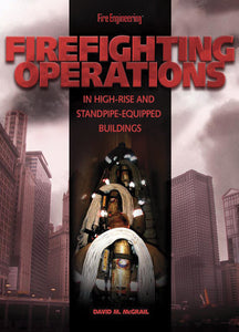 Fire Engineering Books: Firefighting Operations In High-Rise & Standpipe Equipped Buildings