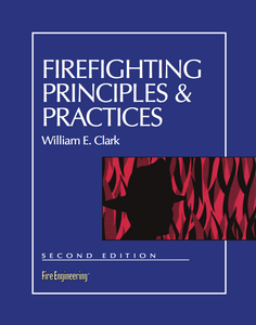 Fire Engineering Books: Firefighting Principles & Practice, Second Edition
