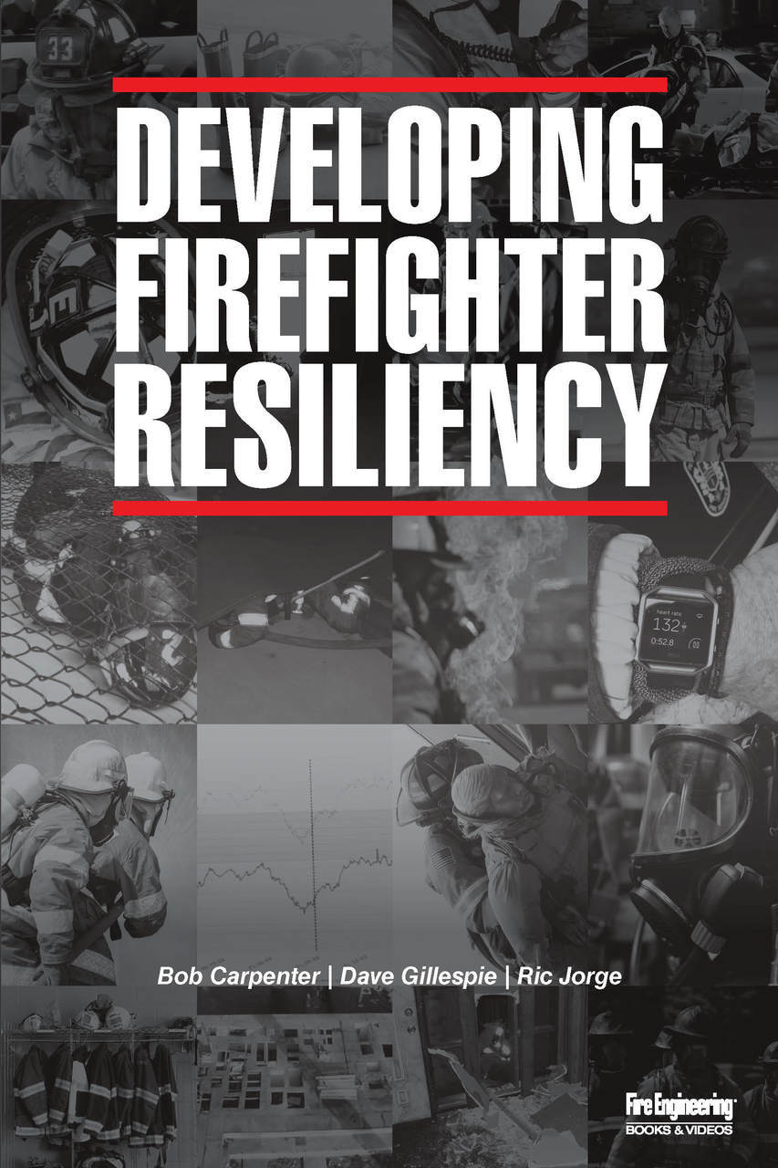 Fire Engineering: Developing Firefighter Resiliency