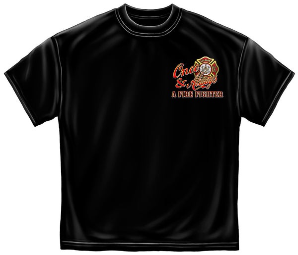 Erazor Bits: Once And Always A Firefighter T-Shirt