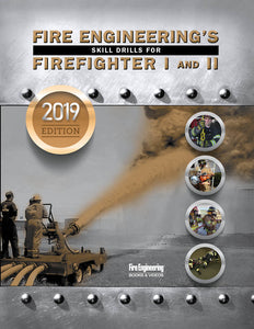 Fire Engineering Books: Fire Engineering's Skill Drills for Firefighter I&II - 2019 Update