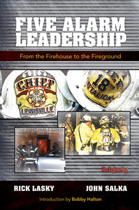 Fire Engineering Books: Five Alarm Leadership: From the Firehouse to the Fireground