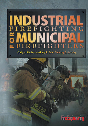 Fire Engineering Books: Industrial Firefighting for Municipal Firefighters