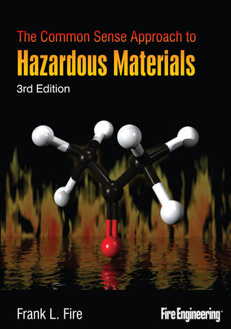 Fire Engineering: The Common Sense Approach to Hazardous Materials, Third Edition