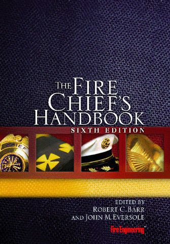 Fire Engineering: The Fire Chief's Handbook, Sixth Edition