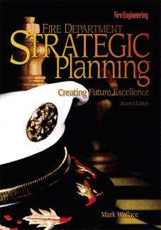 Fire Engineering Books: Fire Department Strategic Planning: Creating A Future of Excellence 2nd Edition